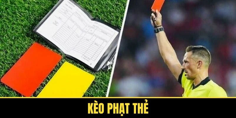 Kèo Phạt Thẻ Là Lựa Chọn Sáng Giá Cho Dân Cá Độ